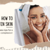 Best Skin Whitening Face Wash – Find Yours Now!